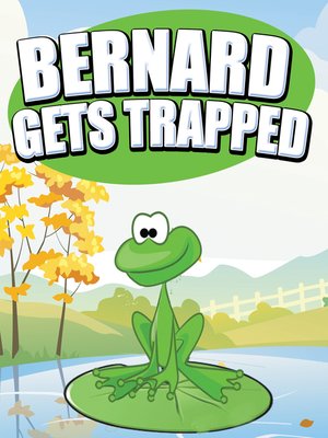 cover image of Bernard Gets Trapped